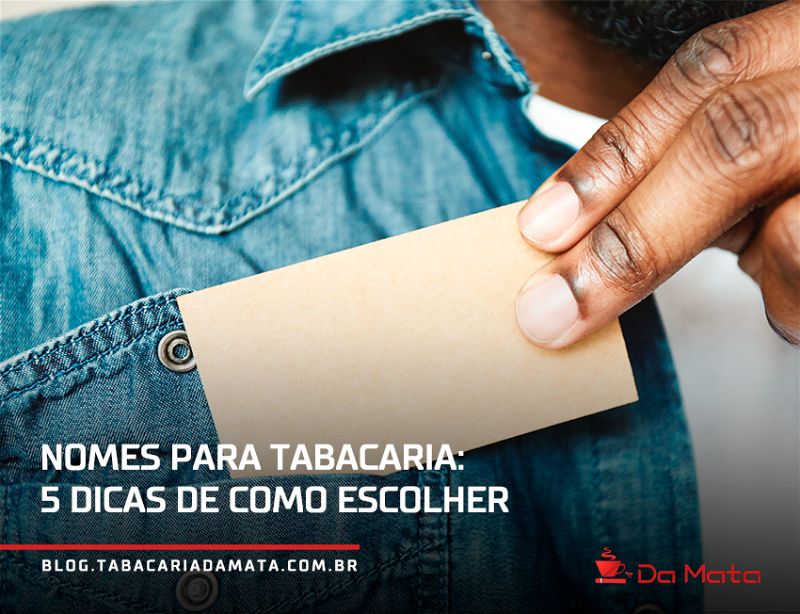 Nomes Para Tabacaria 5 Dicas De Como Escolher