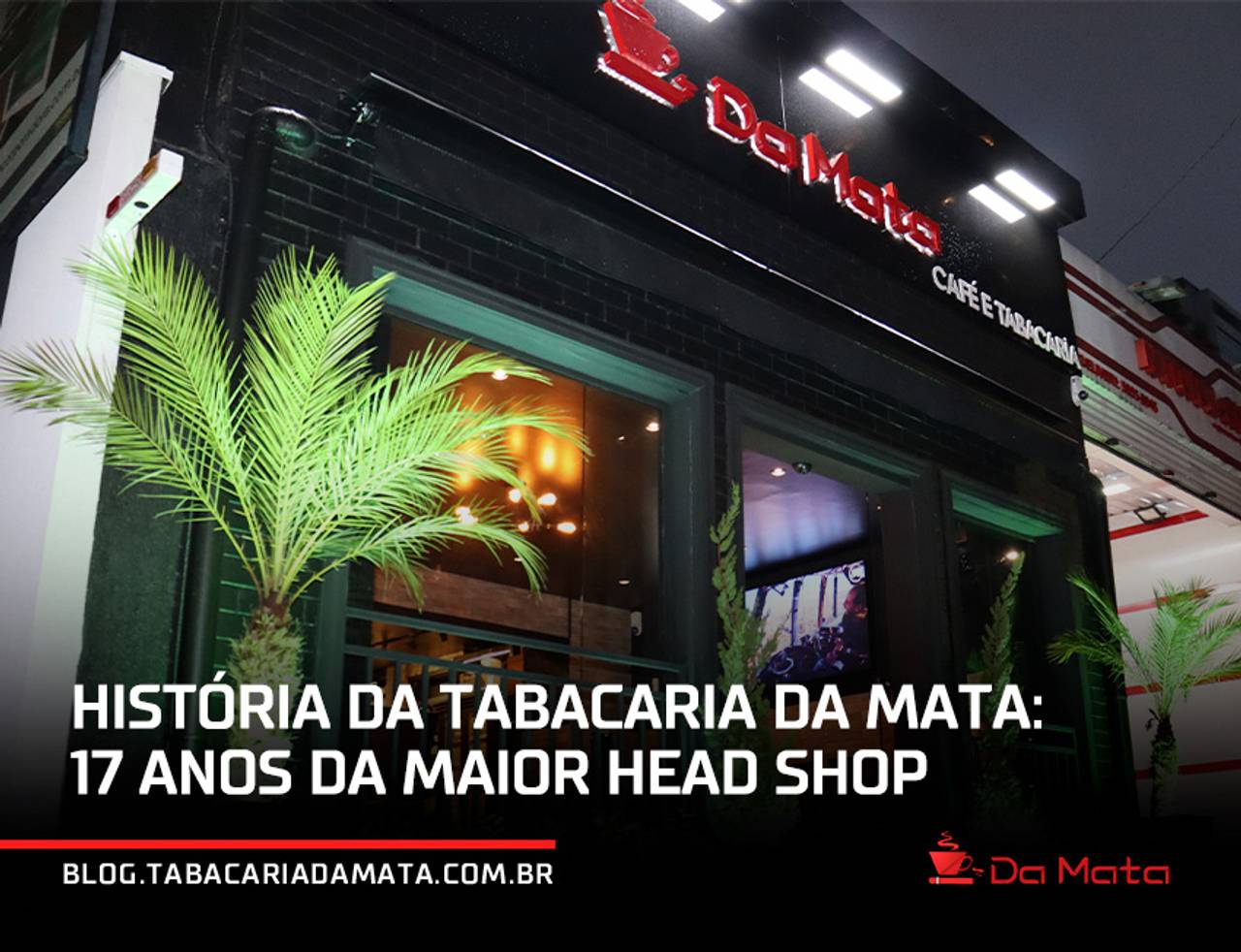História da Tabacaria da Mata: 17 anos da maior head shop|||