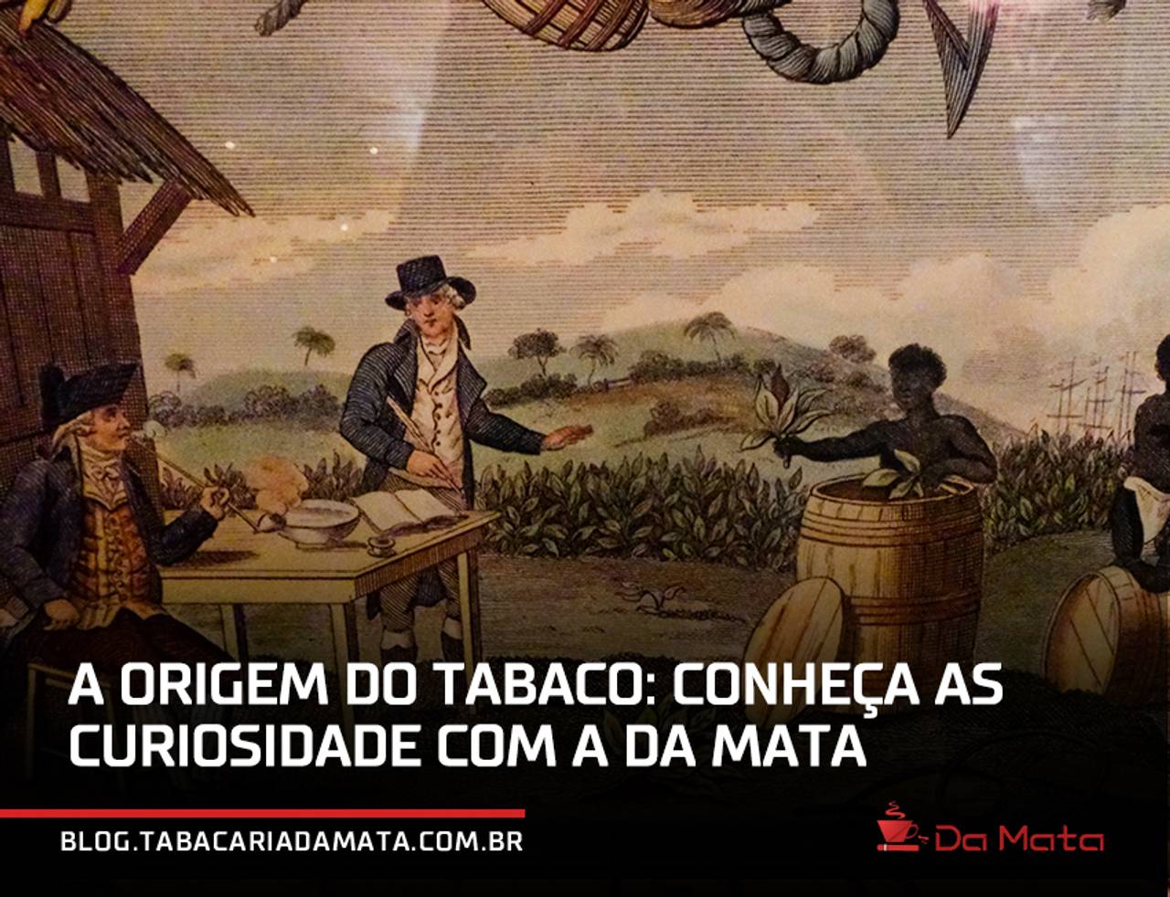 imagem com uma arte antiga sobre a origem do tabaco. há o texto sobreposto: 