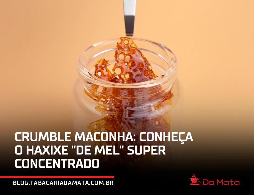 Crumble maconha: conheça o haxixe 