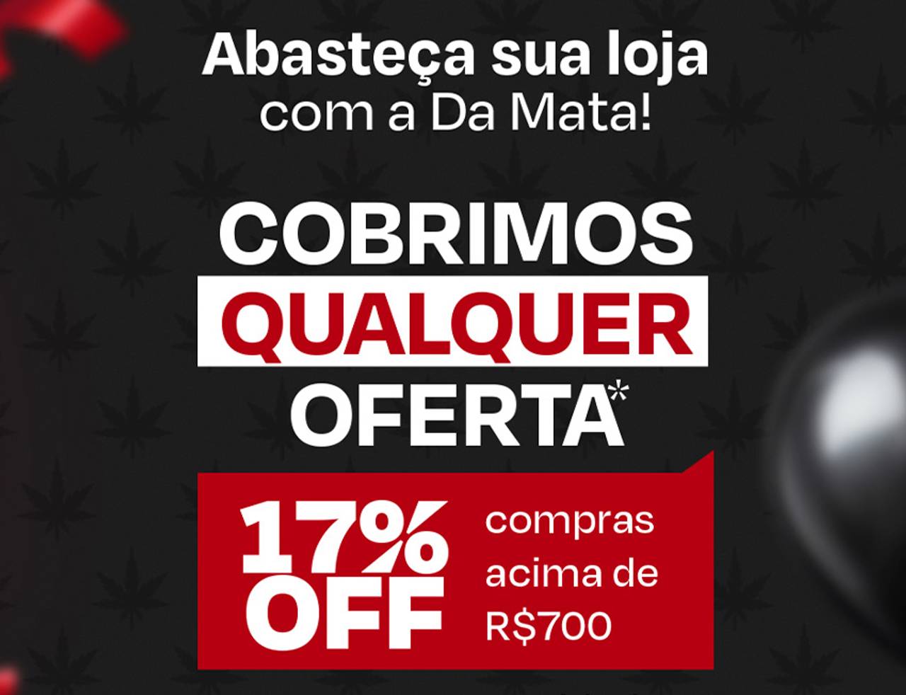 promoção para clientes que querem revender produtos de tabacaria válida durante o aniversário da Da Mata